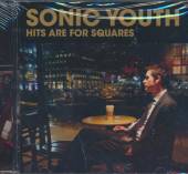 SONIC YOUTH  - CD HITS ARE FOR SQUARES
