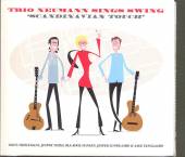 TRIO NEUMANN SINGS SWING FEAT...  - CD SCANDINAVIAN TOUCH