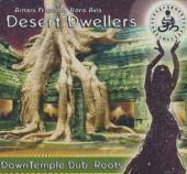 DESERT DWELLERS  - CD DOWN TEMPLE DUB