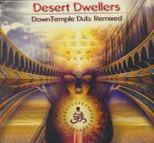 DESERT DWELLERS  - CD DOWNTEMPLE DUB: REMIXED