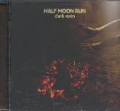 HALF MOON RUN  - CD DARK EYES