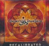 DESERT DWELLERS  - CD RECALIBRATED V.2