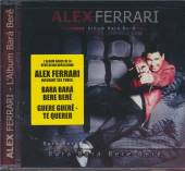 FERRARI ALEX  - CD L'ALBUM BARA BERE (CAN)
