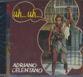 CELENTANO ADRIANO  - CD UH UH