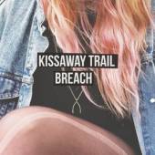 KISSAWAY TRAIL  - CD BREACH