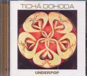 TICHA DOHODA  - CD UNDERPOP