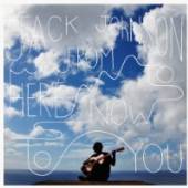 JOHNSON JACK  - VINYL FROM HERE TO NOW TO YOU [VINYL]