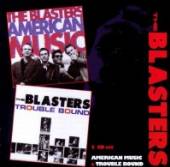 BLASTERS  - 2xCD AMERICAN MUSIC/TROUBLE..