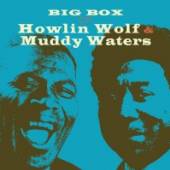 HOWLIN WOLF & MUDDY WATERS  - CDB BIG BOX OF HOWLI..
