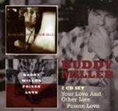 BUDDY MILLER  - CD+DVD YOUR LOVE AND..