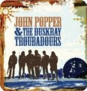 JOHN POPPER  - CD AND THE DUSKRAY TROUBADOURS