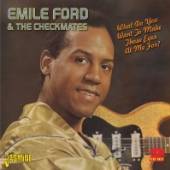 FORD EMILE & CHECKMATES  - 2xCD WHAT DO YOU WANT TO..