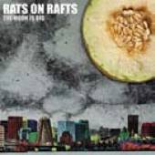 RATS ON RAFTS  - VINYL MOON IS BIG [VINYL]