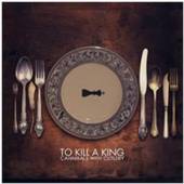 TO KILL A KING  - CD CANNIBALS WITH CUTLERY