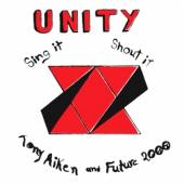 AIKEN TONY & FUTURE 2000  - CD UNITY: SING IT, SHOUT IT