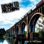 DOWN TO NOTHING  - CD LIFE ON THE JAMES