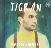 TIGRAN  - CD SHADOW THEATER