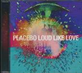 PLACEBO  - CD LOUD LIKE LOVE