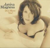 MAGNESS JANIVA  - CD DO I MOVE YOU