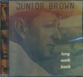 BROWN JUNIOR  - CD LONG WALK BACK