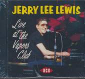 LEWIS JERRY LEE  - CD LIVE AT THE VAPORS CLUB