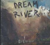 CALLAHAN BILL  - CD DREAM RIVER