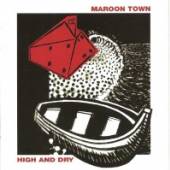 MAROON TOWN  - CD HIGH AND DRY