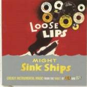  LOOSE LIPS MIGHT SINK SHIPS ~ GREASY INSTRUMENTAL - supershop.sk