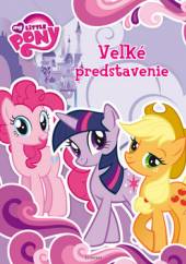  My Little Pony - Veľké predstavenie - supershop.sk