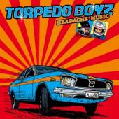 TORPEDO BOYS  - CD HEADACHE MUSIC