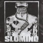 SLOMIND  - CD GROWN AGAINST THE.. -MCD-