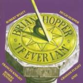 HOPPER BRIAN  - CD IF EVER I AM