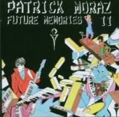 MORAZ PATRICK  - CD FUTURE MEMORIES II