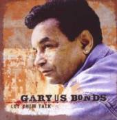 BONDS GARY US  - CD LET THEM ALL TALK