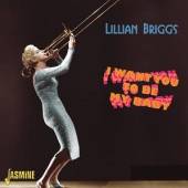 BRIGGS LILLIAN  - CD I WANT YOU TO BE MY BABY