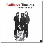 BADFINGER  - CD TIMELESS...THE MUSICAL LEGACY /BEST