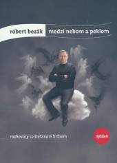  Róbert Bezák. Medzi nebom a peklom - suprshop.cz