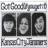 KANSAS CITY JAMMERS  - CD+DVD GOT GOOD (IF YOU GET IT) + TRACKS