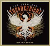 FABULOUS THUNDERBIRDS  - CD ON THE VERGE -DIGI-