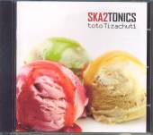 SKA2TONICS  - CD TOTO TI ZACHUTI