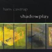 CASTRUP HANS  - CD SHADOWPLAY