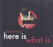 DANIEL LANOIS  - CD HERE IS WHAT IS