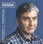 DONUTIL MIROSLAV  - CD HISTORKY Z PROVAZKU