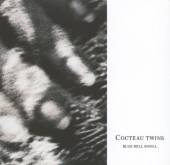 COCTEAU TWINS  - CD BLUE BELL KNOLL