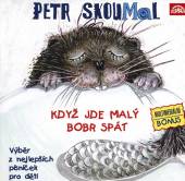  SKOUMAL : KDYZ JDE MALY BOBR SPAT. PI - suprshop.cz