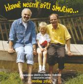 SVERAK & UHLIR  - CD HLAVNE NESMI BYTI SMUTNO