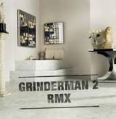 GRINDERMAN  - 2xVINYL GRINDERMAN 2 RMX [VINYL]