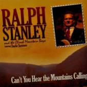 STANLEY RALPH & CLINCH MOUNTAI..  - CD CAN'T YOU HEAR THE MOUNTIANS CALLING