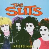 SLITS  - CD IN THE BEGINNING