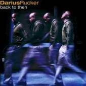 RUCKER DARIUS  - CD BACK TO THEN
